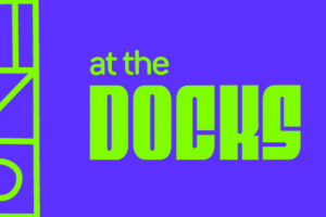 At the Docks 2024: The Royal Docks summer season of arts, culture and events 