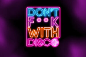 Don't F**k with Disco