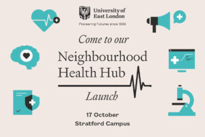 University of East London: Launch of the Neighbourhood Health Hub